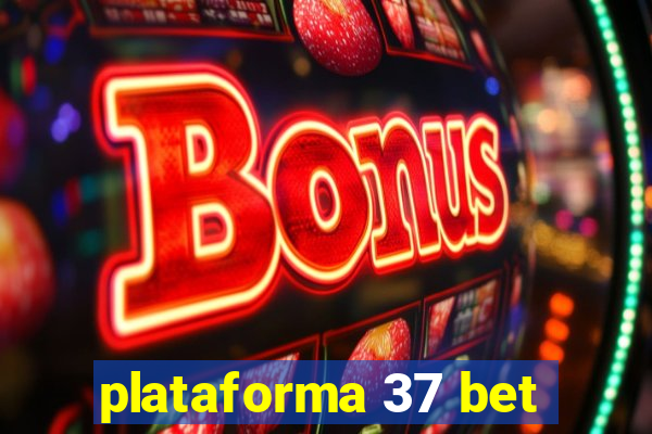 plataforma 37 bet